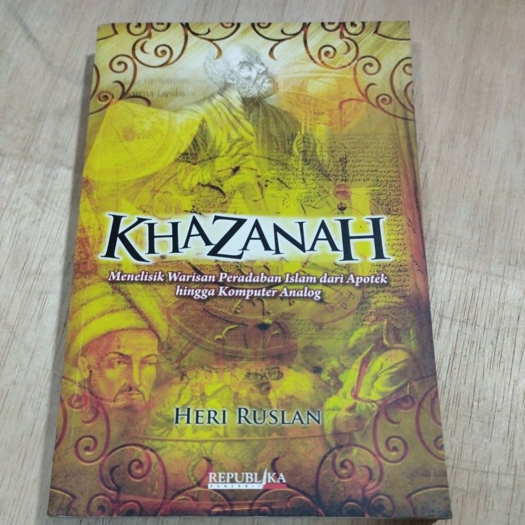Buku Original Khazanah Menelisik Warisan Peradaban Islam Dari Apotek Hingga Komputer Analog