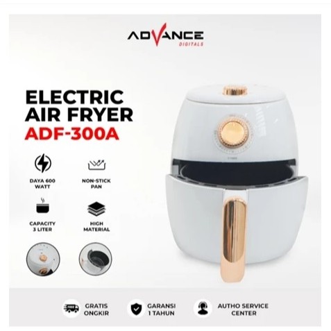 Advance ADF300A Electric Air Fryer 3L Daya 600 Watt Anti Lengket Garansi Resmi 1 Tahun