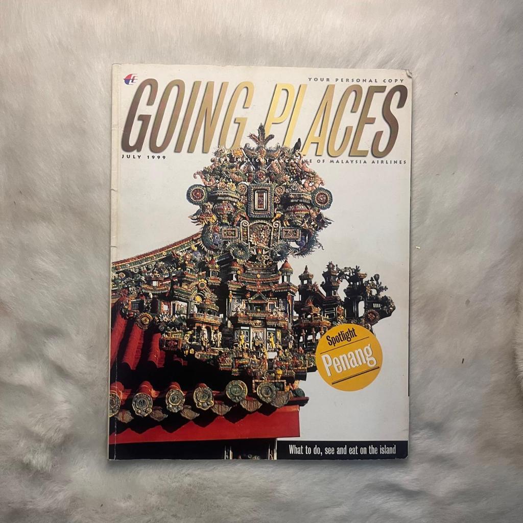 Majalah Going Places July 1999 The Inflight Magazine Of Malaysia Airlines | Spotlight Penang