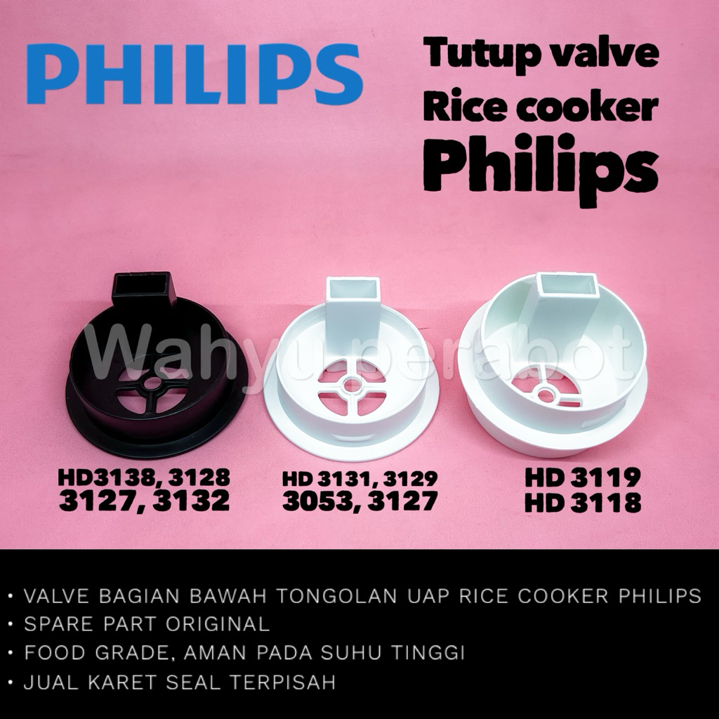 Valve Philips Uap Rice Cooker / Tutup Valve Uap Philips HD3118 HD3119 HD3129 HD3131 HD3053 HD3127 HD