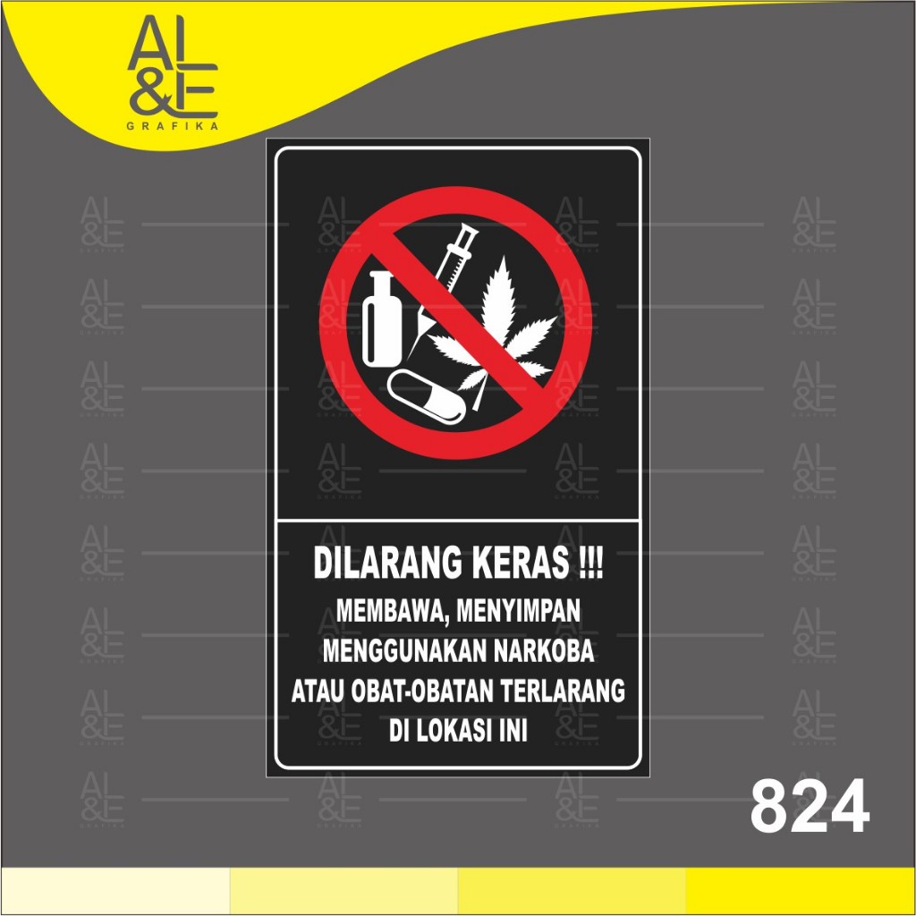 

824 - Stiker Dilarang Keras !!! Membawa, Menyimpan Menggunakan Narkoba Atau Obat-obatan Terlarang Di Lokasi Ini, Stiker Vynil Premiun dan Murah