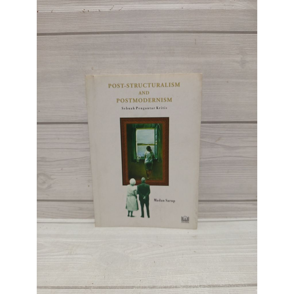 Post structuralism and postmodernism sebuah pengantar kritis by Madan sarup