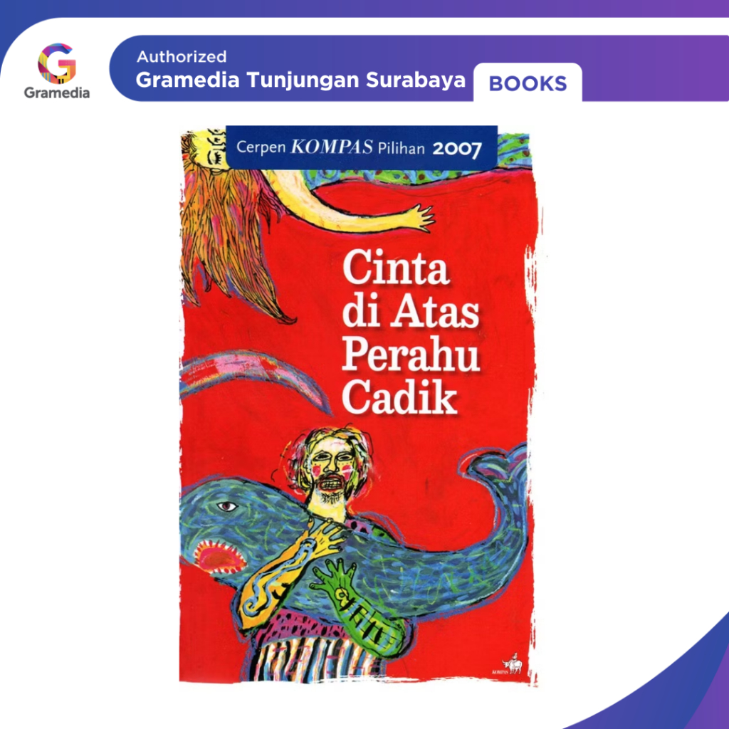 Gramedia Tunjungan : Cinta di Atas Perahu Cadik : Cerpen Kompas Pilihan 2007