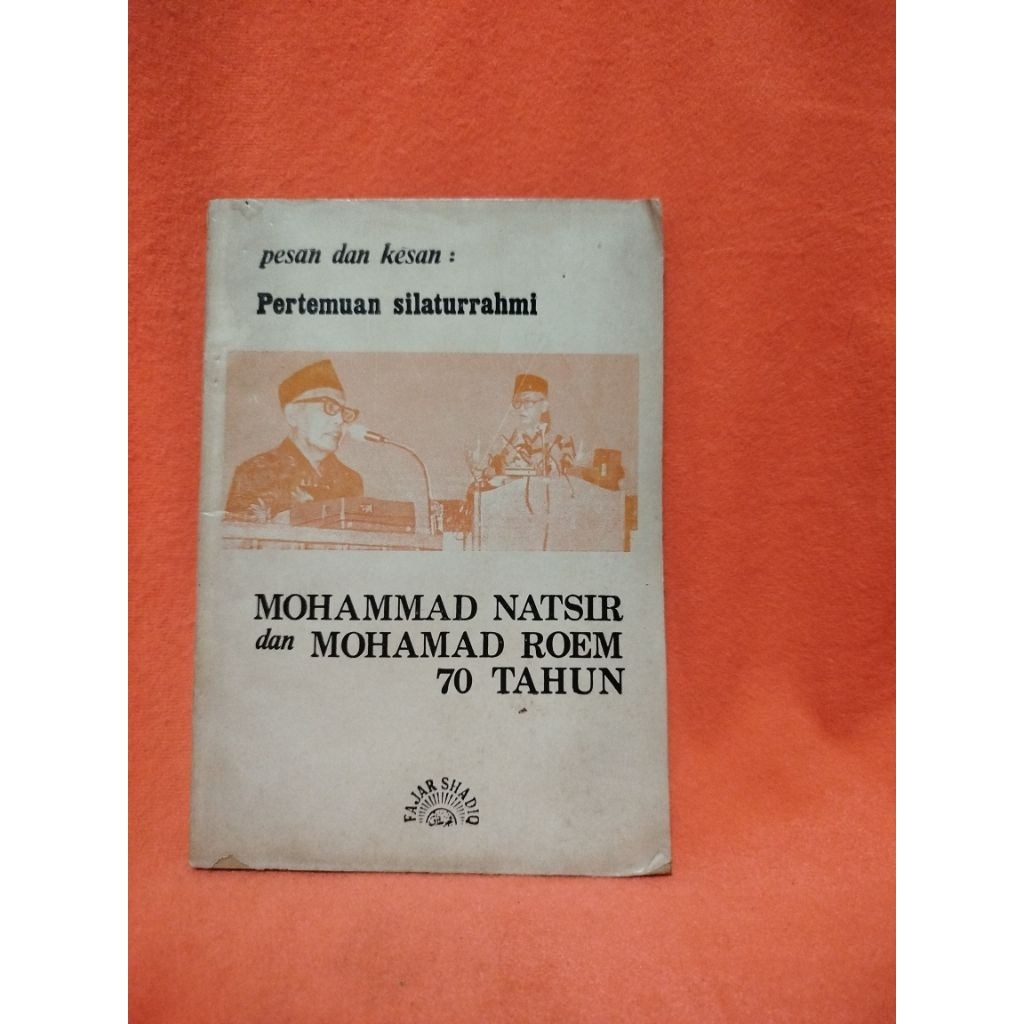 pesan dan kesan: pertemuan silaturrahmi mohammad natsir dan mohamad roem 70 tahun