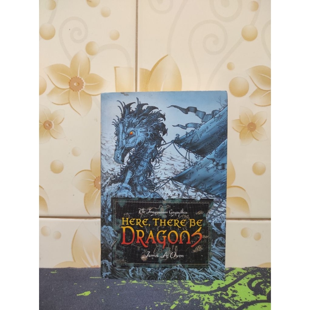 (Buku Sirkus Bacaan) Imaginarium Geographica Here, There Be Dragons ~ James A. Owen