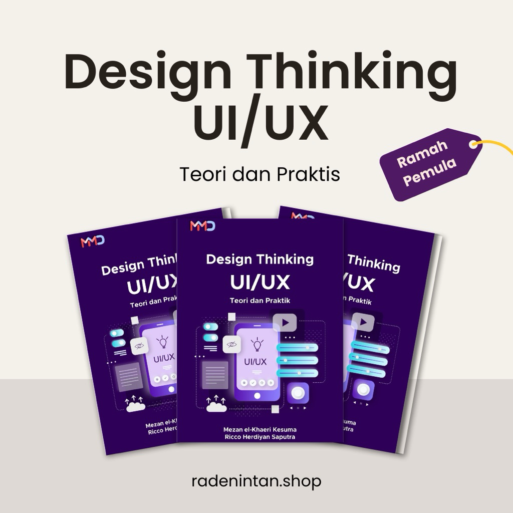 Buku Design Thinking UI/UX Teori dan Praktik Cocok untuk Desainer Pemula hingga Profesional