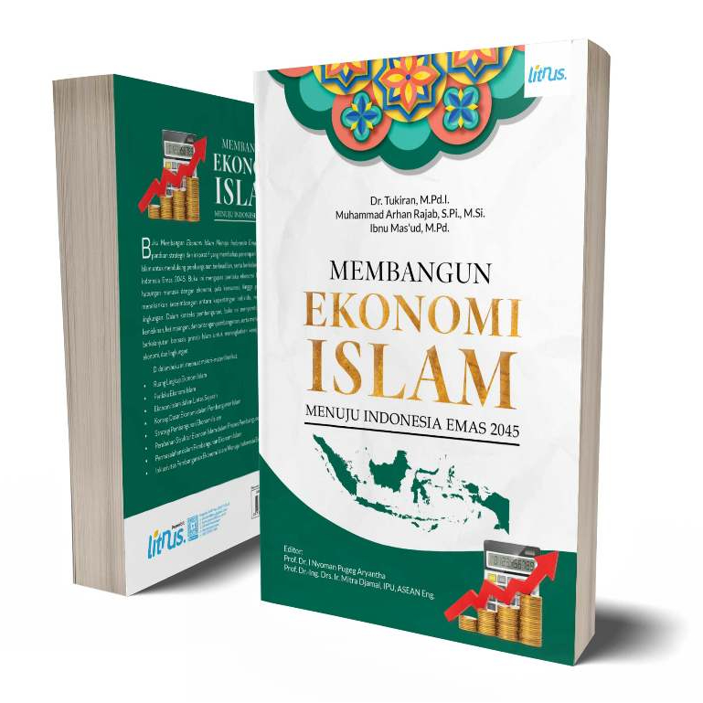Membangun Ekonomi Islam Menuju Indonesia Emas 2045 - Tukiran - LN