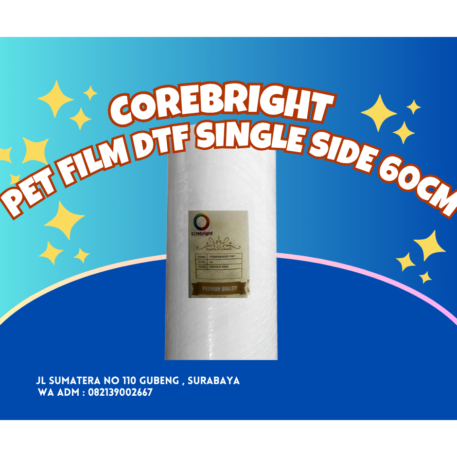 

PET FILM COREBRIGHT SINGLE SIDE 60cmX100 GLOSSY l PET FILM DTF