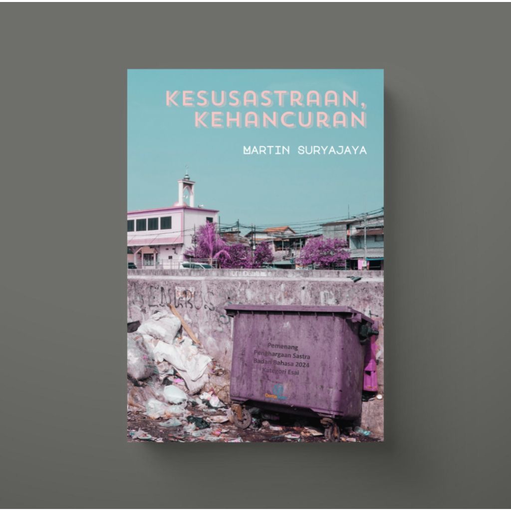 Kesusastraan, Kehancuran - Martin Suryajaya