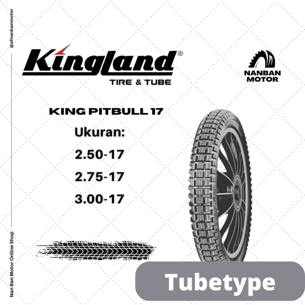 BAN MOTOR KINGLAND KING PITBULL UKURAN 250-17, 275-17 & 300-17 BAN TUBETYPE MENGGUNAKAN BAN DALAM, B