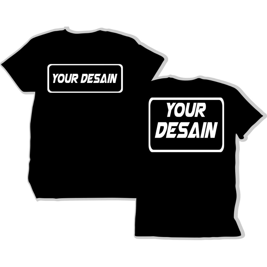 Kaos Custom Desain Sendiri/ Kaos Desain Suka Suka /Kaos Custom Desain sesuai keinginan /Kaos Custom 