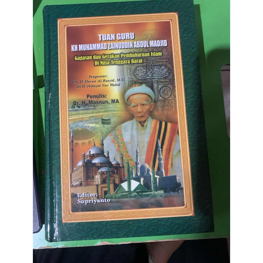 Tuan Guru KH Muhammad Zainuddin Abdul Masjid: Gagasan dan Gerakan Pembaharuan Islam di Nusa Tenggara