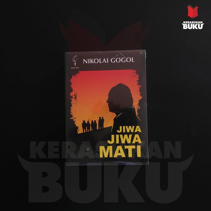 Jiwa-Jiwa Mati - Nikolai Vasilievich Gogol | Sastra Klasik Rusia