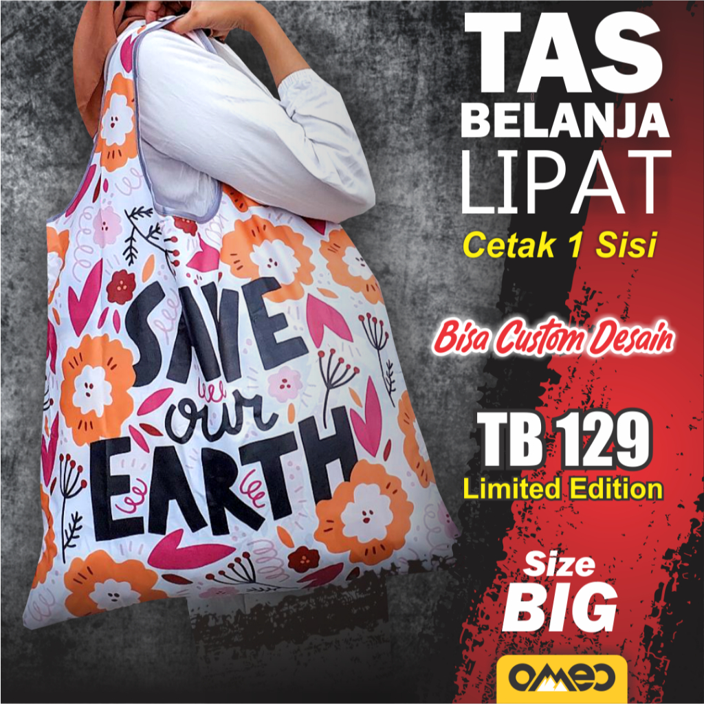 Tas Belanja Lipat / Shopping Bag Limited Edition Full PRINTING Waterproof SAVE EARTH BUNGA FLOWER si