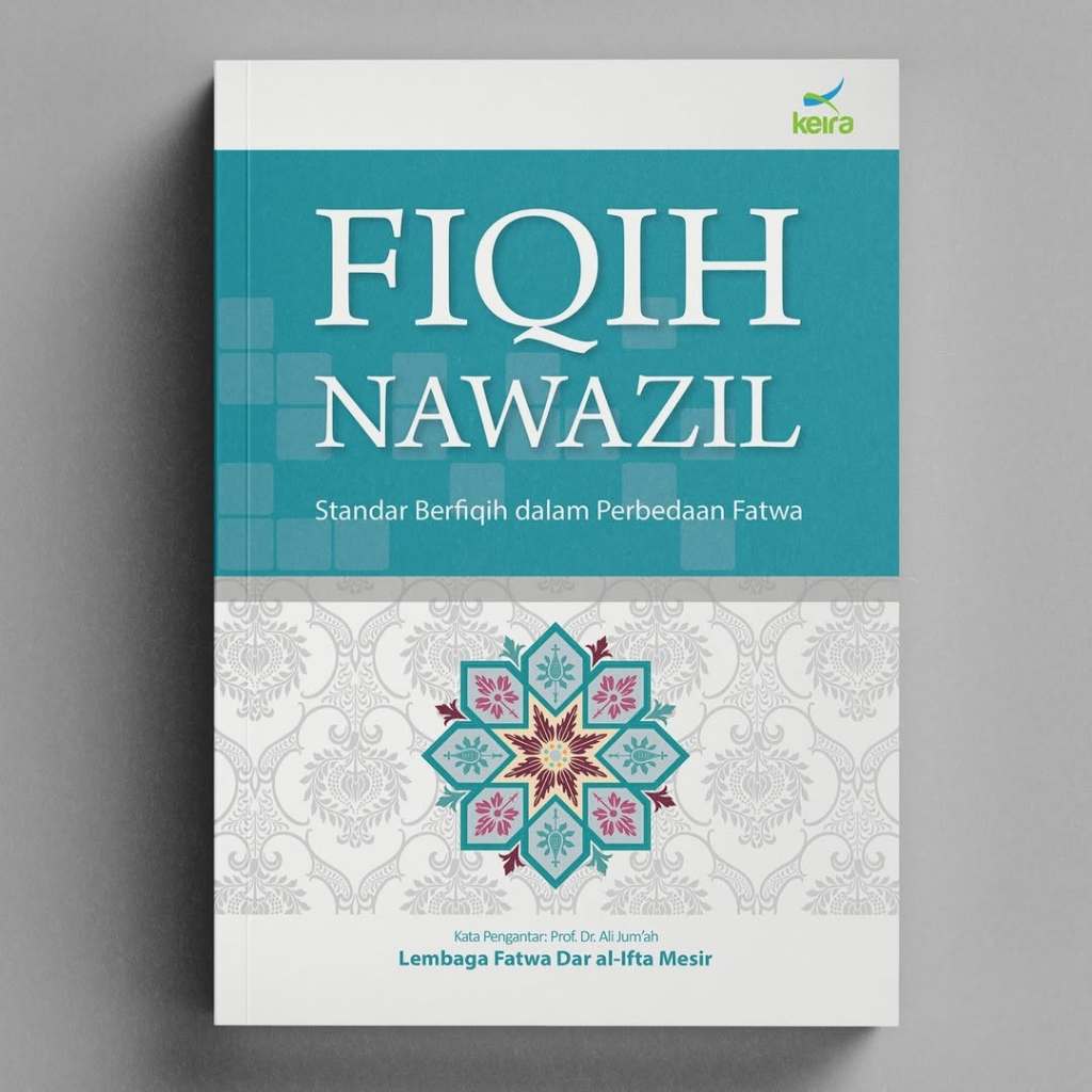 KEIRA - FIQIH NAWAZIL / Standar Berfiqih Dalam Perbedaan Fatwa