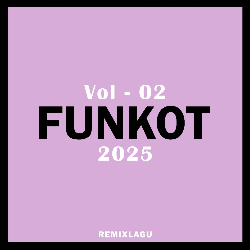 Funkot 2025 - Single Musik DJ Funkot Vol - 02