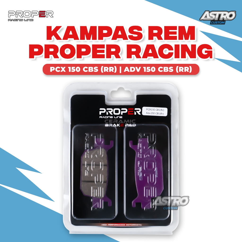 Proper Kampas Rem Belakang PCX 150 ADV 150 CBS Ceramik Break Disk Pad Rear Proper Racing Line