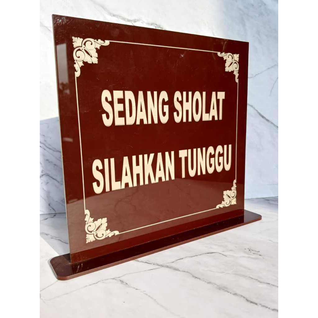 

signboard sedang sholat silahkan tunggu / sign akrilik silahkan tunggu