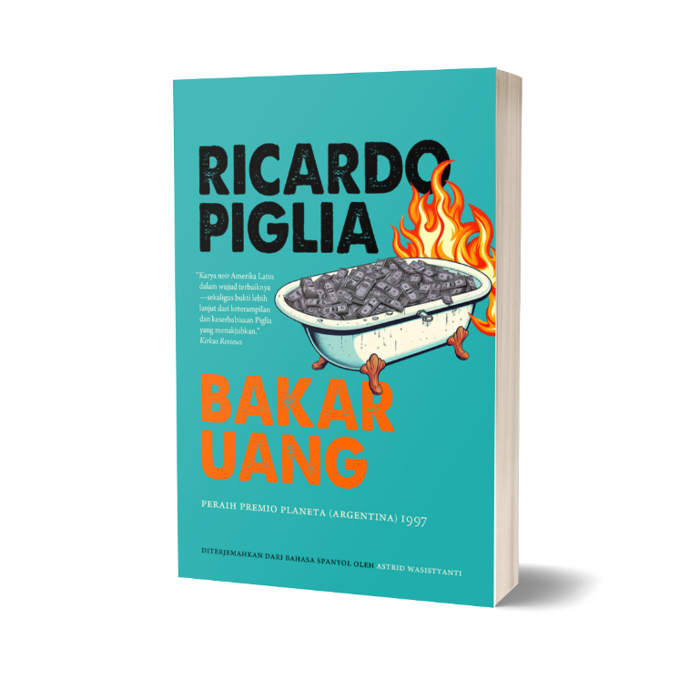 Bakar Uang - Ricardo Piglia - Marjin Kiri