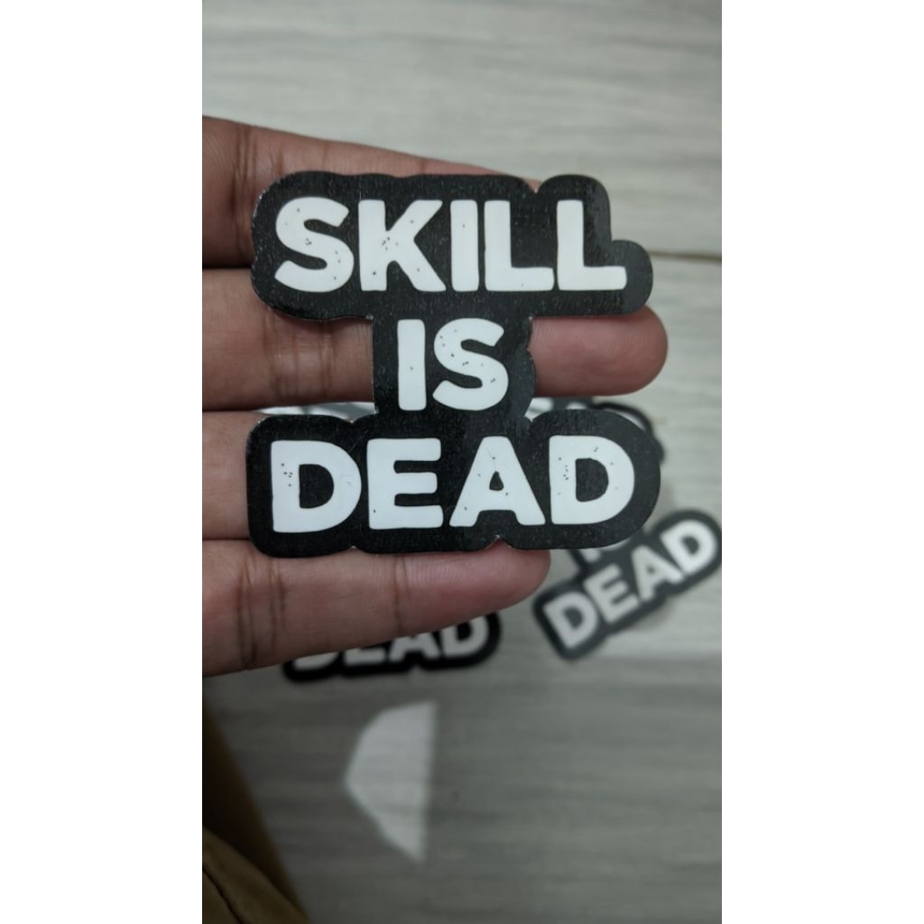 

STICKER VYNIL SKILL IS DEAD TAHAN AIR