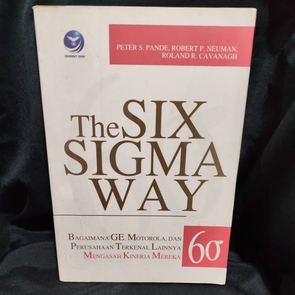 Buku Original THE SIX SIGMA WAY - PETWR S. PANDE, ROBERT P. NEUMAN