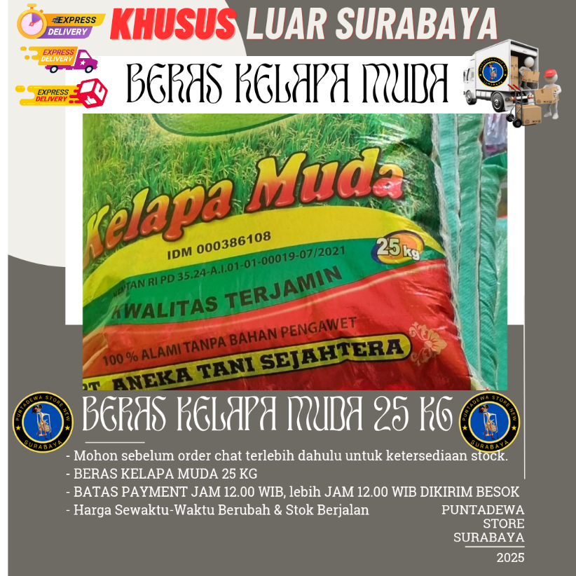 

Beras Kelapa Muda 25 kg Khusus Luar Surabaya (Reguler, Cargo)