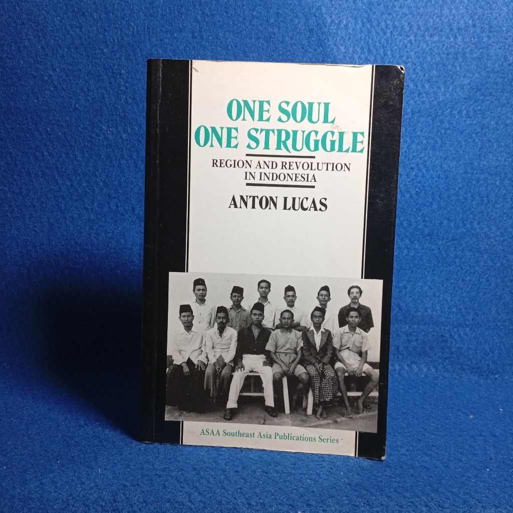 One Soul One Struggle: Region and Revolution in Indonesia by Anton Lucas
