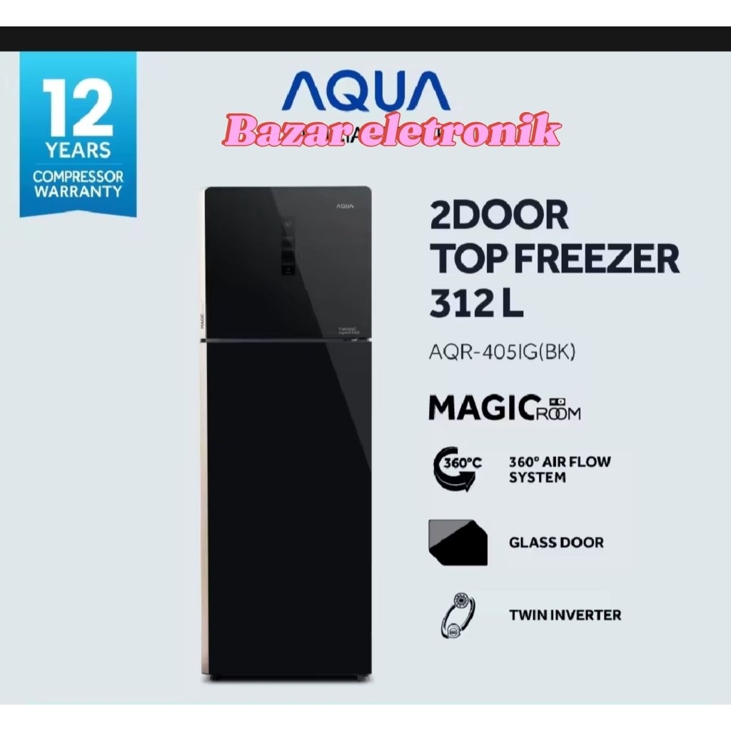 AQUA KULKAS AQR-405IG/BK Aqua kulkas inverter 2 pintu 312 L/kulkas aqua inverter 2 pintu
