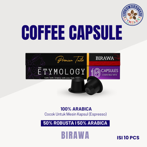 

ETYMOLOGY - Capsule Birawa Kopi Capsule Robusta 100%