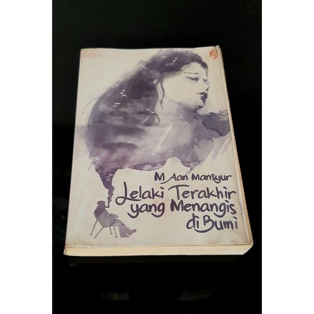 LELAKI TERAKHIR YANG MENANGIS DI BUMI - M. AAN MANSYUR