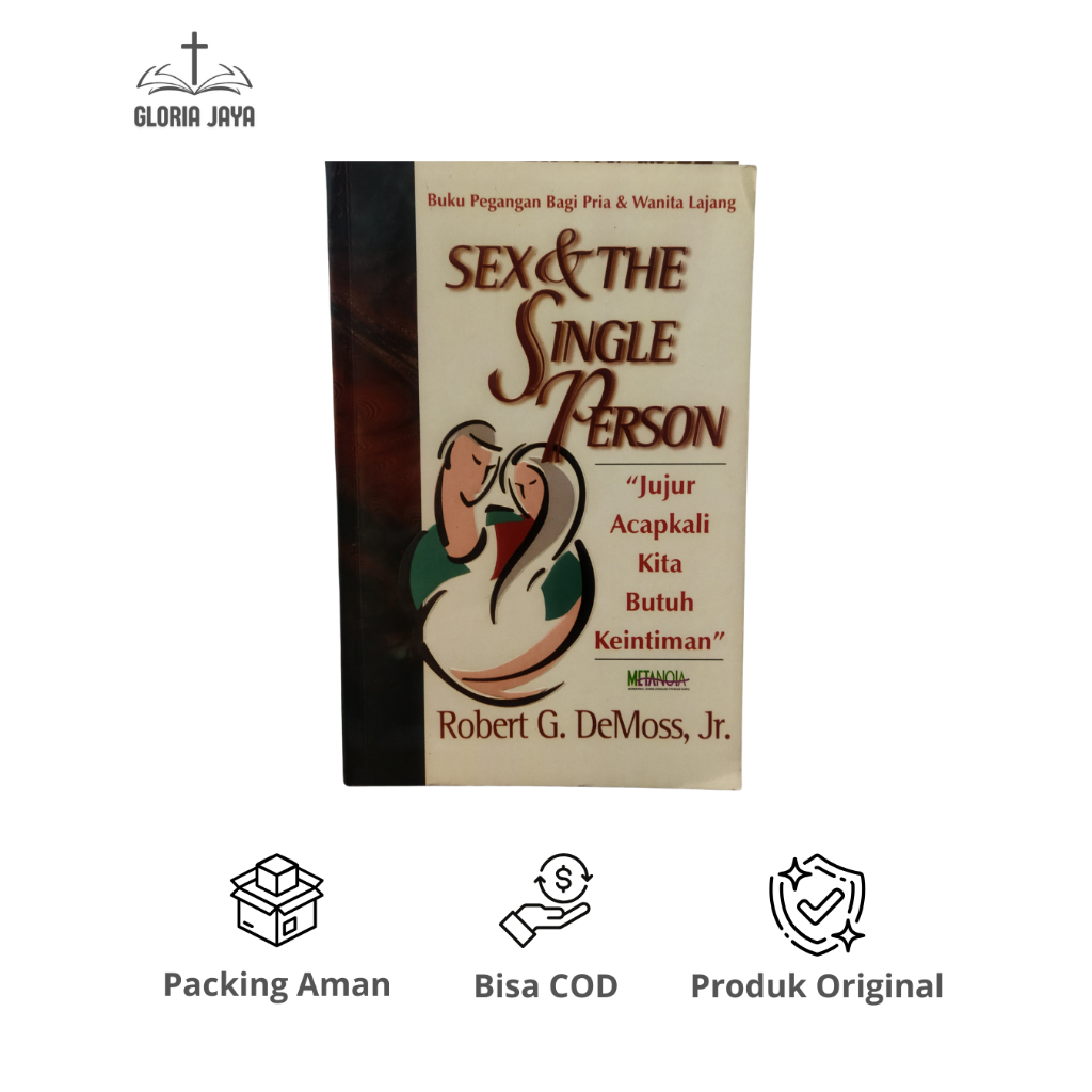 Sex & The Single Person: Buku Pegangan bagi Pria & Wanita Lajang - Robert G. DeMoss, Jr. / METANOIA