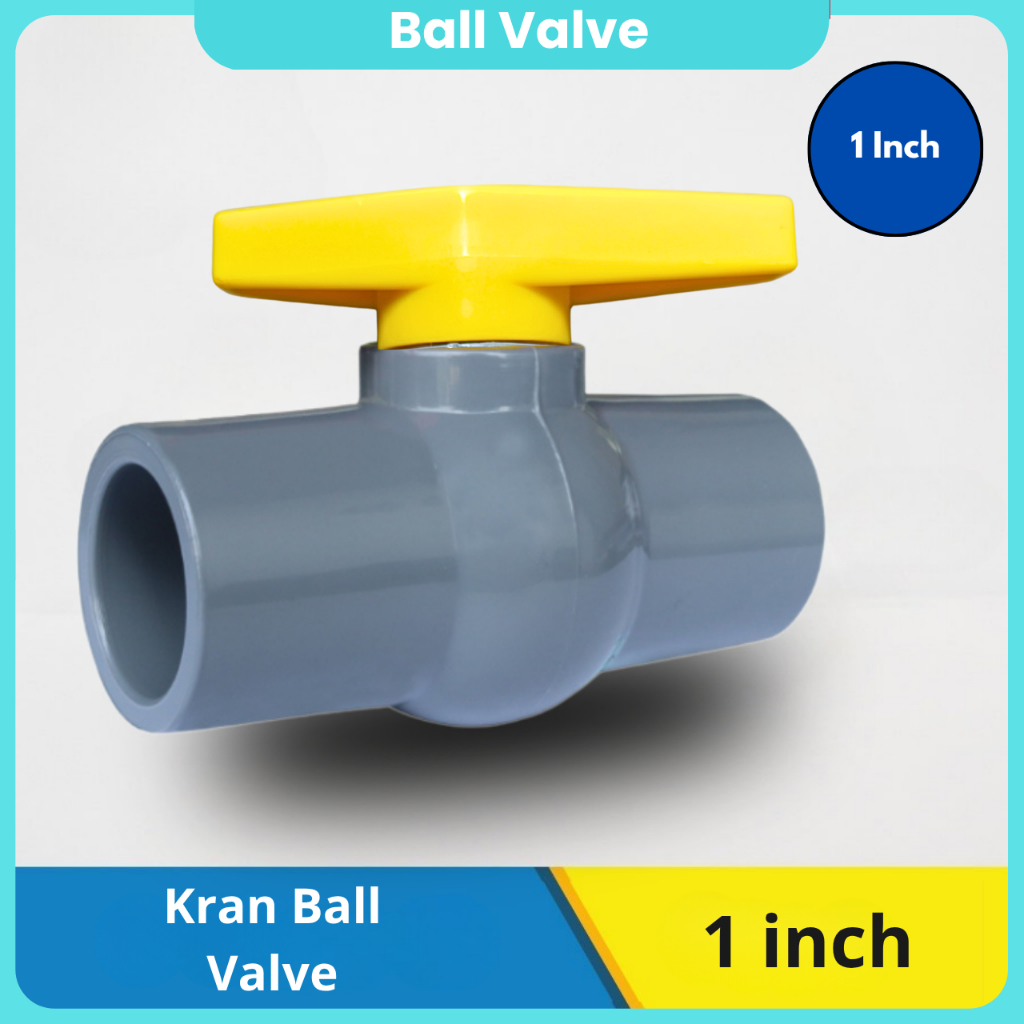 Stop Kran Ball Valve 1 Inch Stop Kran Air 1" PVC