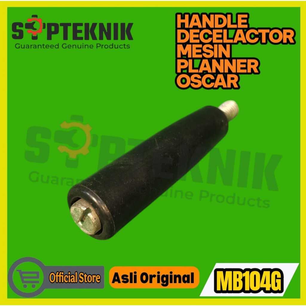 HANDLE DECELATOR MESIN PLANER MB104G OSCAR