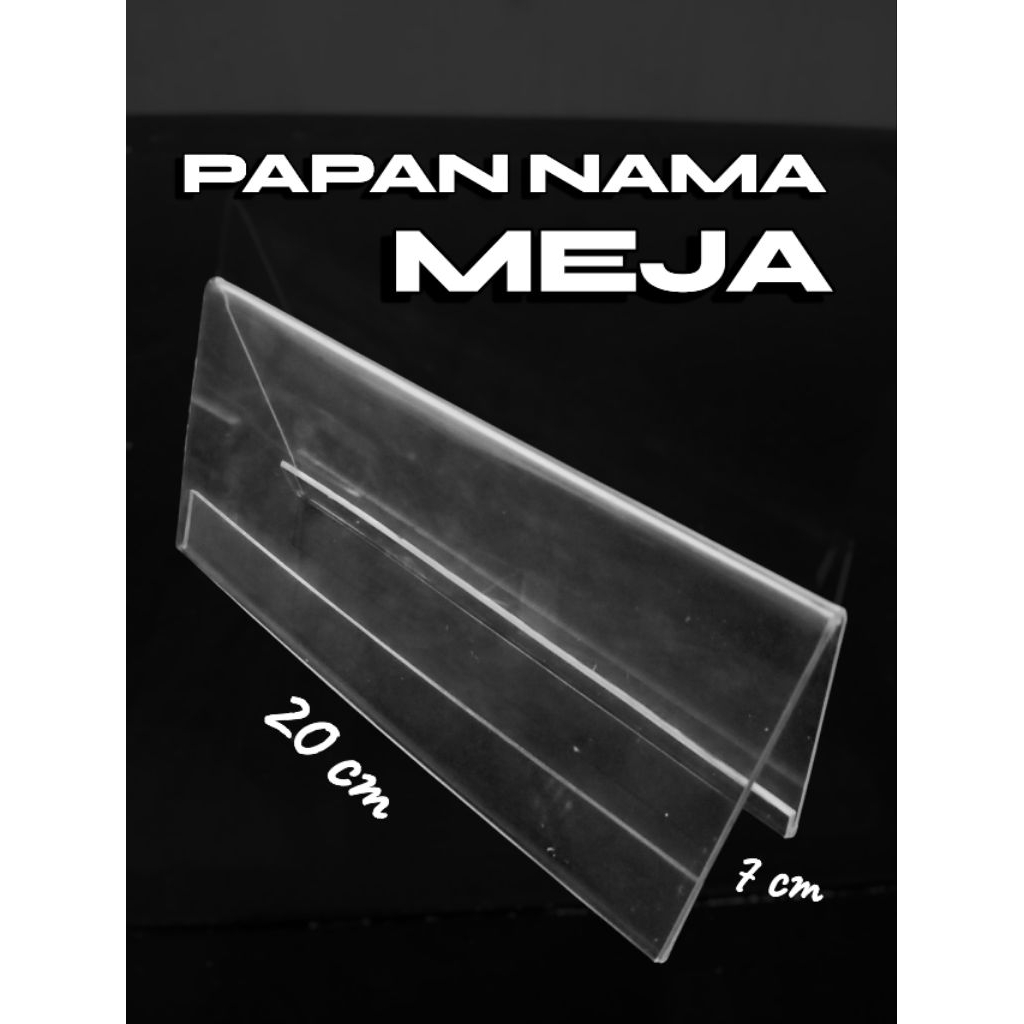

PAPAN NAMA MEJA bahan Aklilik transparan 20cm x 7cm