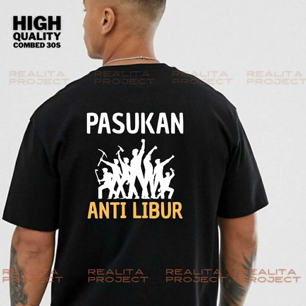 KAOS KATA KATA PASUKAN ANTI LIBUR PEJUANG RUPIAH COMBED 30S JUMBO XXXL