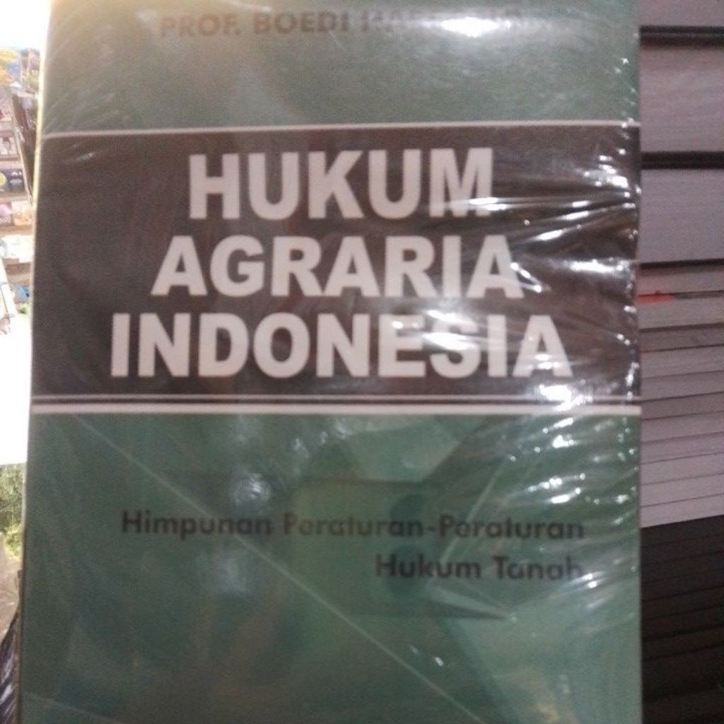 hukum agraria Indonesia himpunan peraturan-peraturan hukum tanah pengarang Prof Budi Harsono
