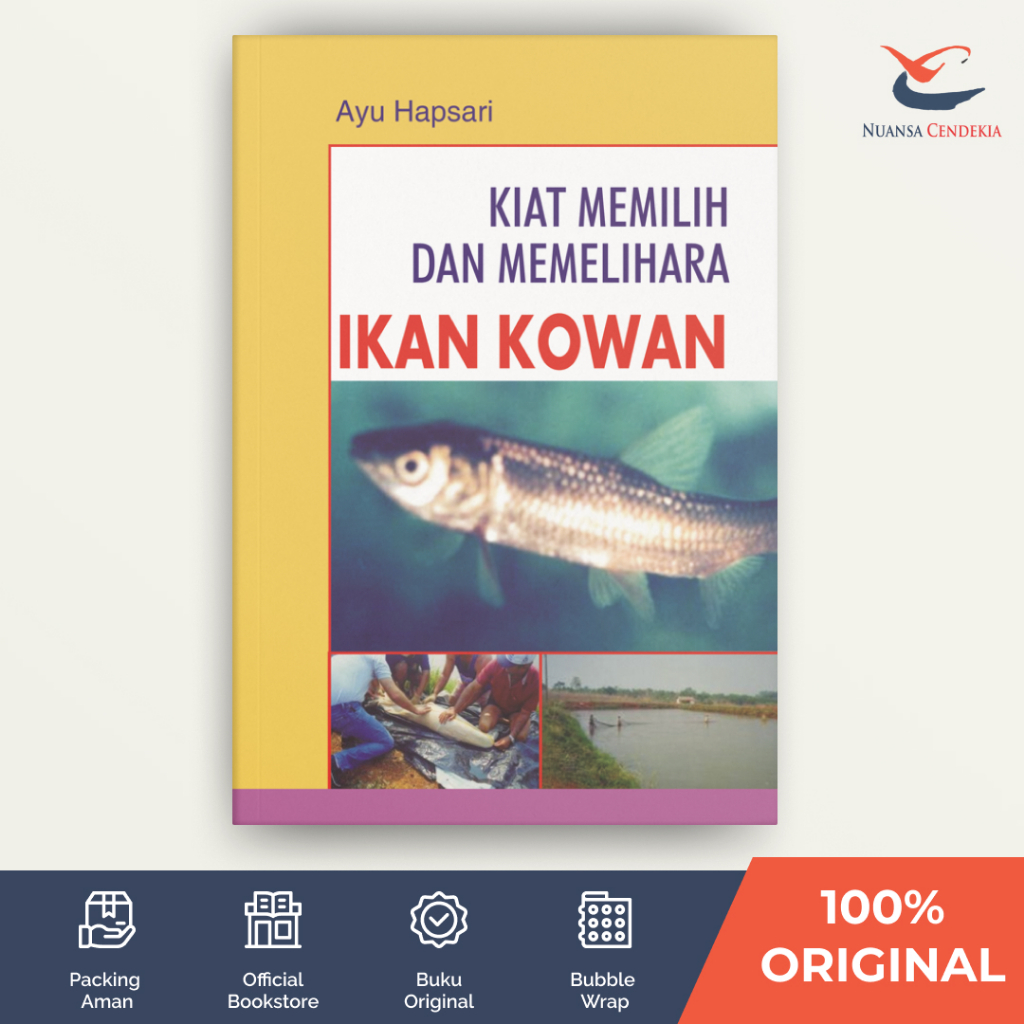 Petunjuk Praktis Memelihara Ikan Kowan - Ayu Hapsari - [Nuansa Cendekia]