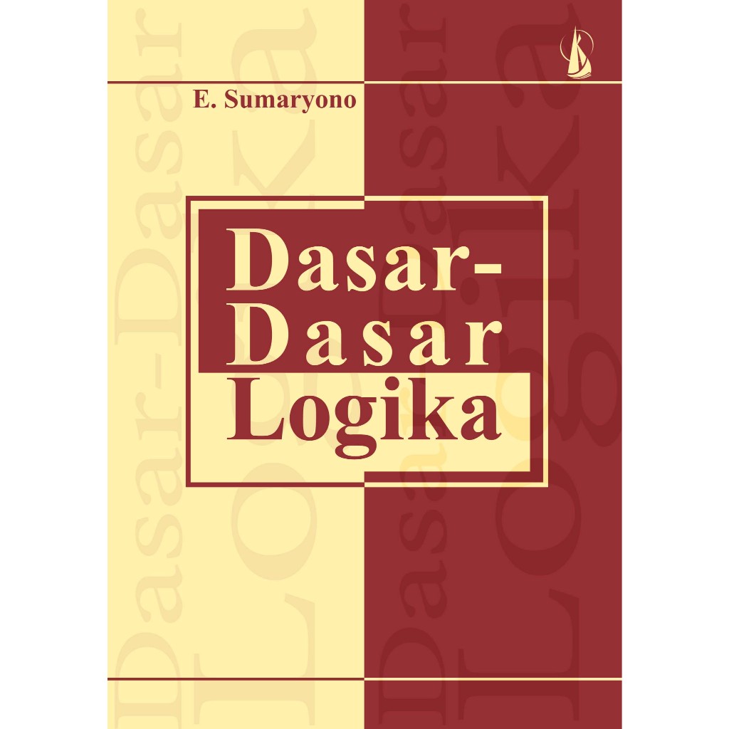 DASAR-DASAR LOGIKA (E. Sumaryono)