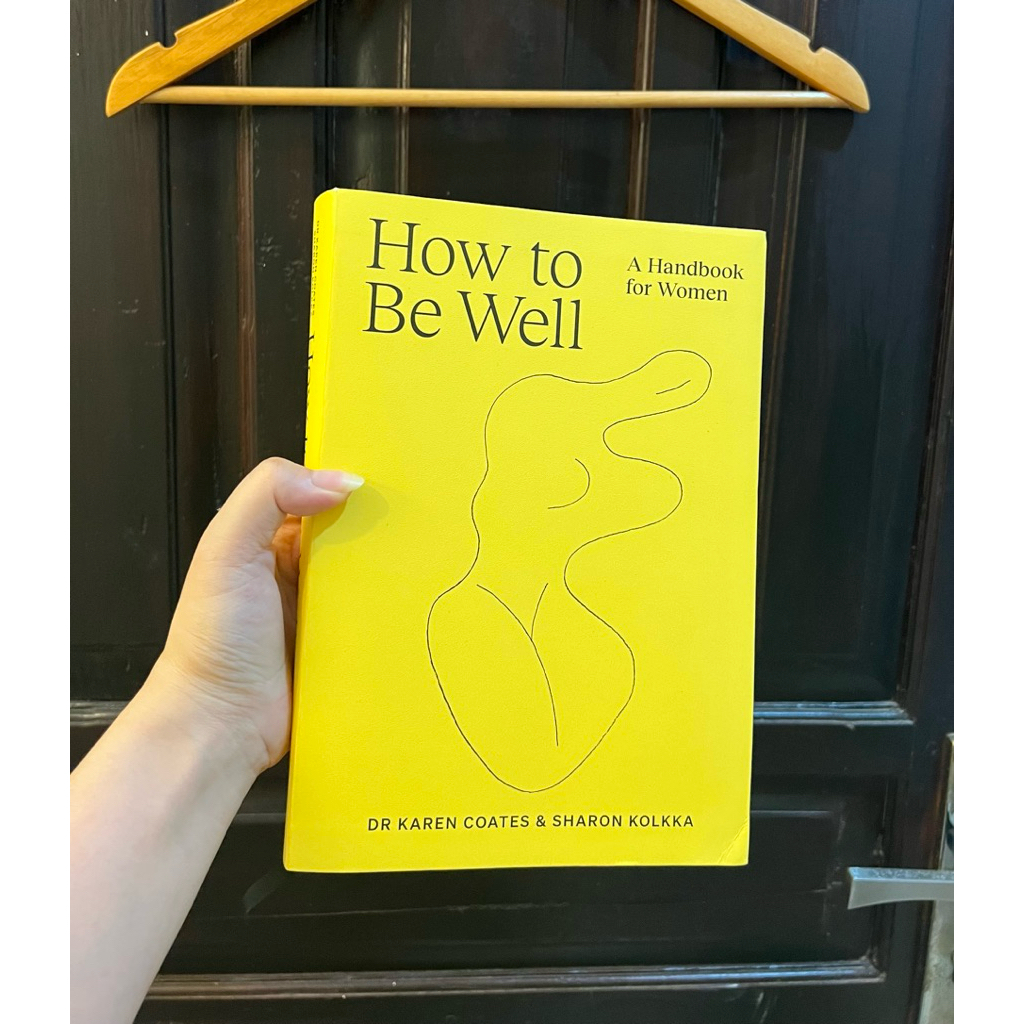 (Original) How To Be Well: A handbook for women by Dr. Karen Coates & Sharon Kolkka / Buku Preloved 
