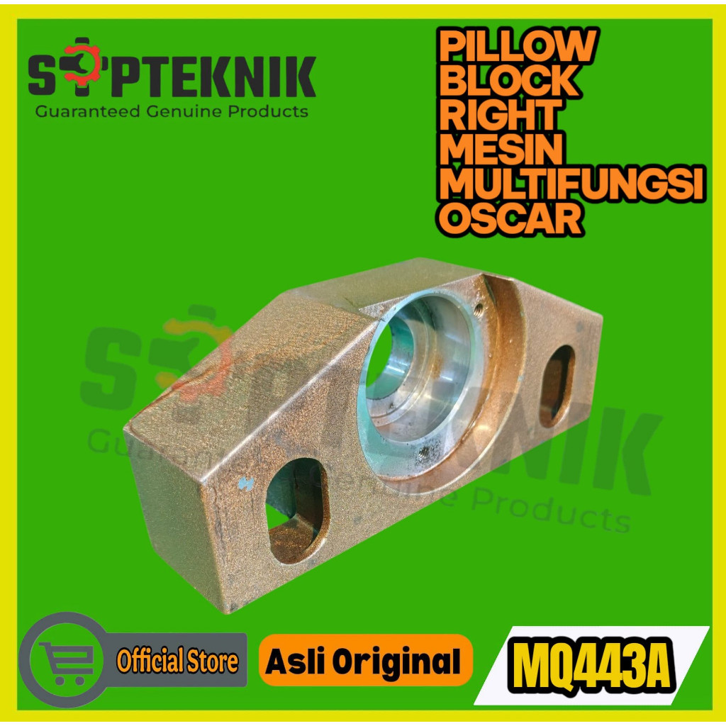 PILLOW BLOCK RIGHT MESIN MULTIFUNGSI MQ443A OSCAR