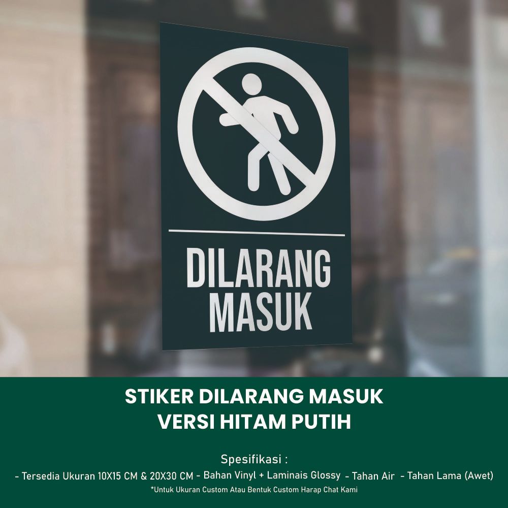 

Stiker Dilarang Masuk Ukuran 10x15 CM & 20x30 CM - Versi Hitam Putih *Vinyl + Laminasi Glossy *063