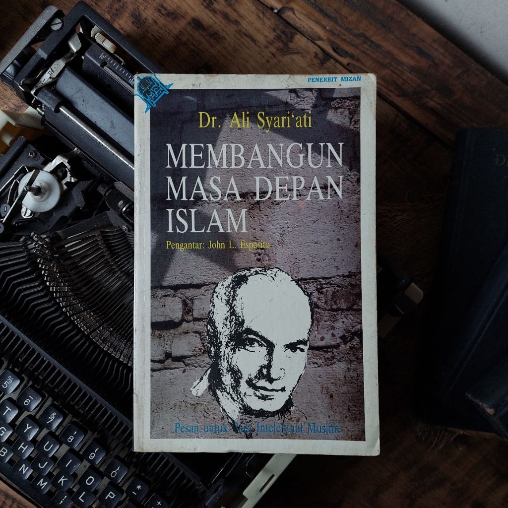 PARADIGMA KAUM TERTINDAS : SEBUAH KAJIAN SOSIOLOGI ISLAM Oleh : Dr. Ali Syari'ati [ORIGINAL]