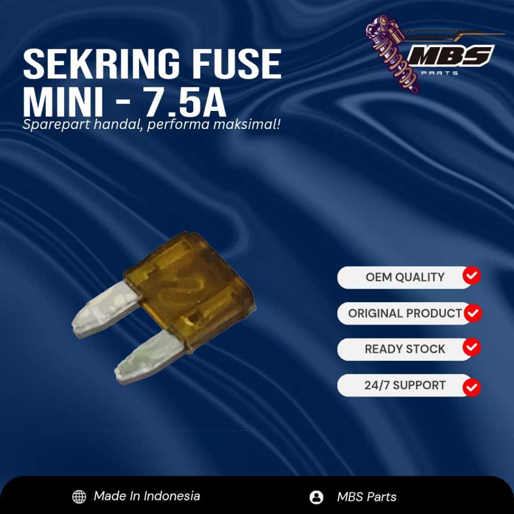 MBS PARTS Fuse Sekring Tancap Mini Sekring Tusuk 7.5A Sekering Kecil Ukuran Ampere Original
