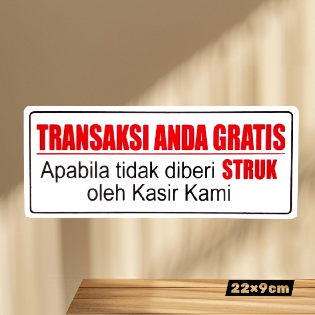 

Sign Acrylic tulisan TRANSAKSI ANDA GRATIS APABILA TIDAK DIBERI STRUK OLEH KASIR KAMI