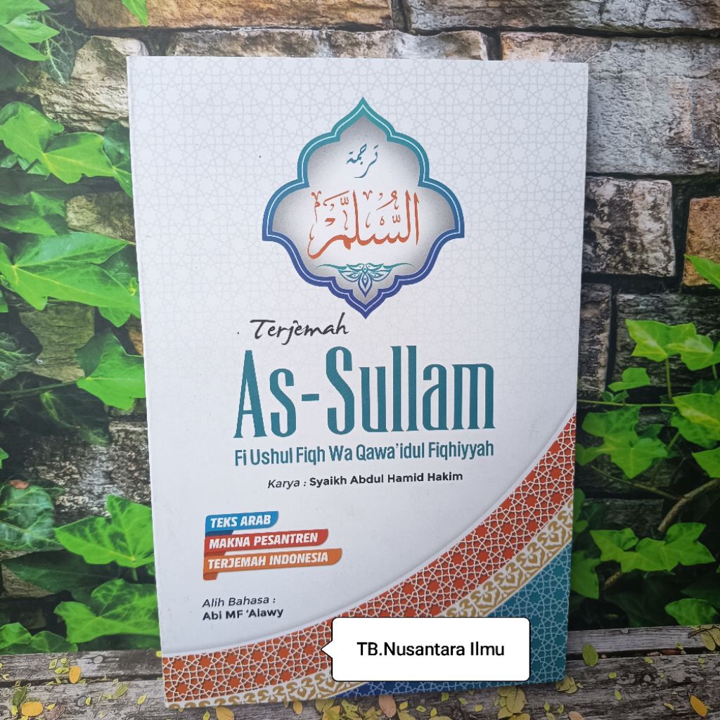 Terjemah As-Sullam Di Lengkapi Makna Pesantren / As-Sullam Fi Ushul Fiqih Wa Qowa'idul Fiqhiyyah