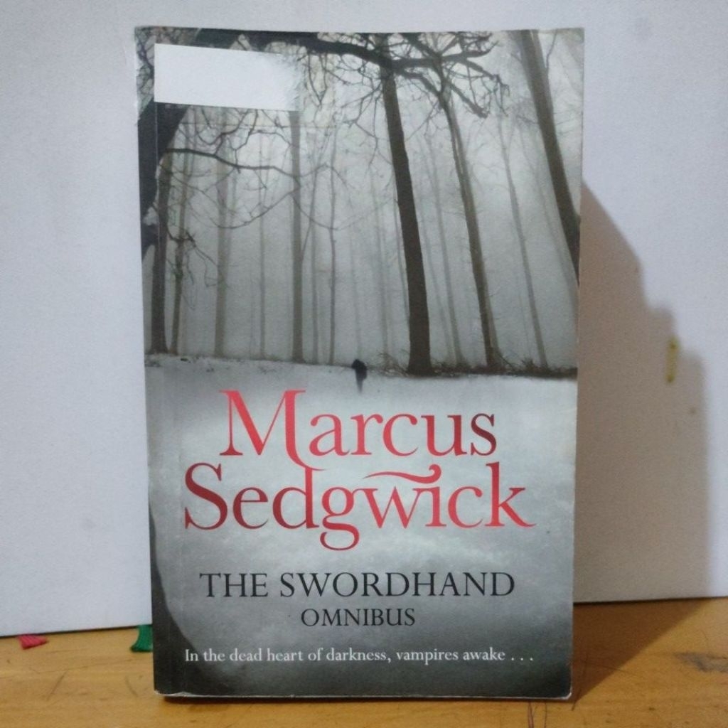 MARCUS SEDGWICK THE SWORDHAND OMNIBUS IN THE DEAD HEART OF DARKNESS, VAMPIRES AWAKE