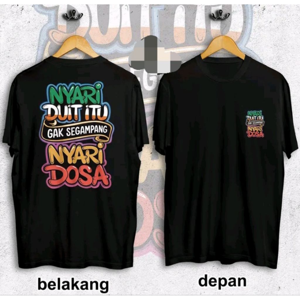 KAOS KATA KATA LUCU&NYELENEH NYARI UANG TAK SEGAMPANG NYARI DOSA-DESAIN LENGAN PENDEK PRIA WANITA,KA
