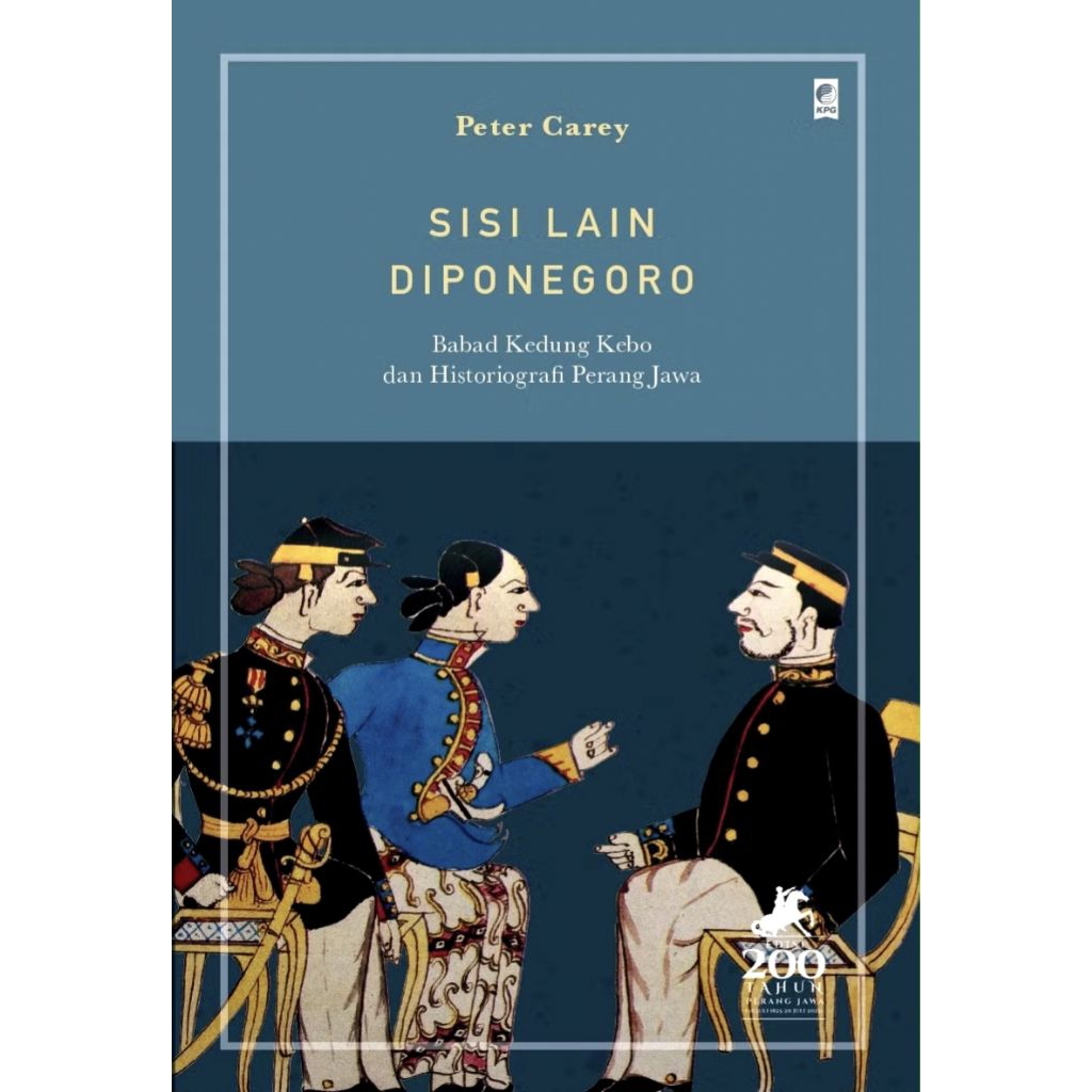 Buku Sisi Lain Diponegoro: Historiografi Perang Jawa Oleh Peter Carey