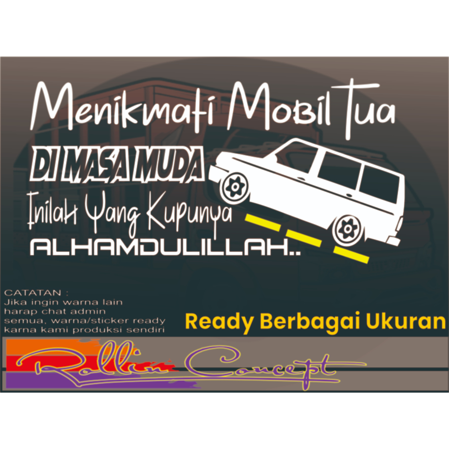 cuting stiker kata kata MENIKMATI MOBIL TUA, stiker kata kata kepetan, kaca mobil truck picup dll..