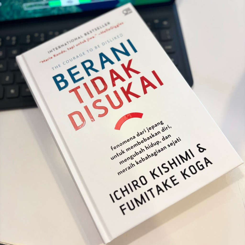 [Preloved] Buku Berani Tidak Disukai - Ichiro Kashimi & Fumitake Koga (Hard Cover)